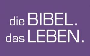 Die Bibel – Das Leben .